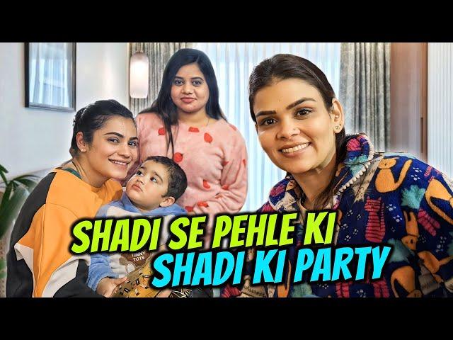 Shadi Se Pehle Ki Shadi Ki Party