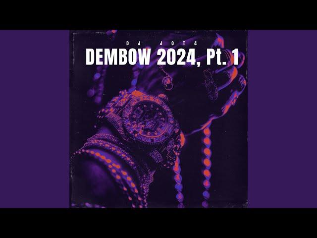 Dembow 2024, Pt. 1