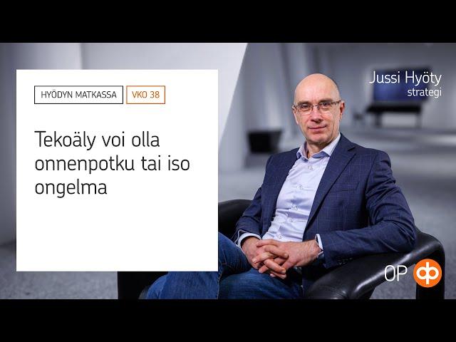 Tekoäly voi olla onnenpotku tai iso ongelma | Hyödyn matkassa