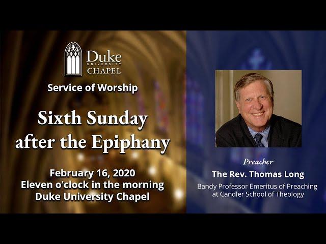 Sunday Morning Worship Service - 2/16/20 - Rev. Dr. Thomas Long