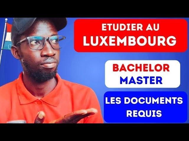 PROCÉDURE POUR ÉTUDIER AU LUXEMBOURG : LES DOCUMENTS REQUIS |BACHELOR & MASTER