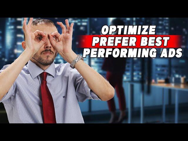  “Optimize: Prefer Best Performing Ads” vs. “Do Not Optimize: Rotate Ads Indefinitely” 