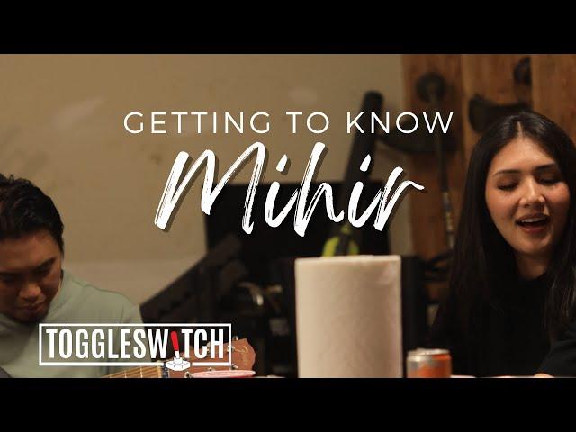 Getting To Know: Mihir