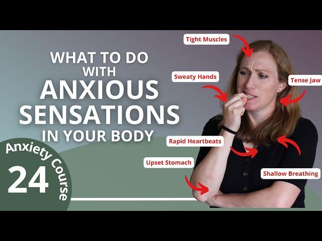 What to do with Anxiety in Your Body - Break the Anxiety Cycle 24/30