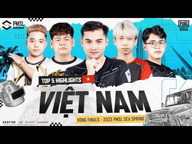 TOP 5 HIGHLIGHTS VIỆT NAM VÒNG FINALS | 2023 PMSL SEA SPRING | PUBG MOBILE