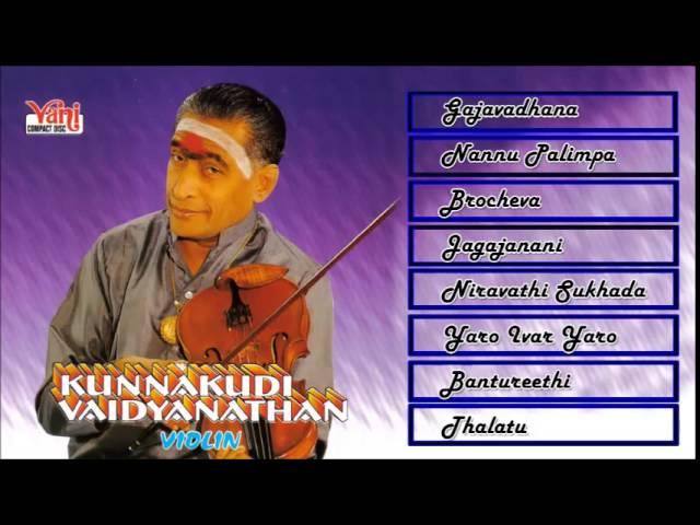 KUNNAKUDI VAIDYANATHAN - CARNATIC INSTRUMENTAL VIOLIN JUKEBOX | Gajavadhana, Nannu Palimpa and more