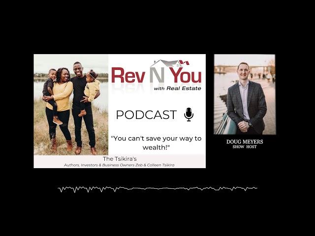 REV N YOU WITH REAL ESTATE| YOU CAN'T SAVE YOUR WAY TO WEALTH| WITH DOUG MEYERS