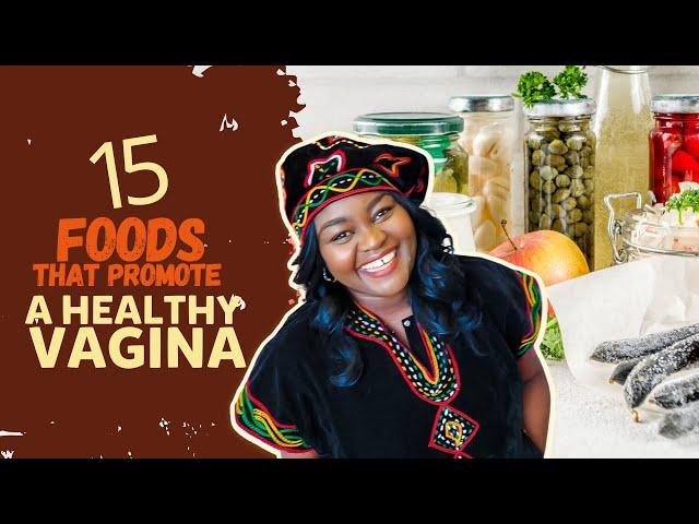 15 FOODS FOR A HEALTHY VAGINA II CHOP BETTER