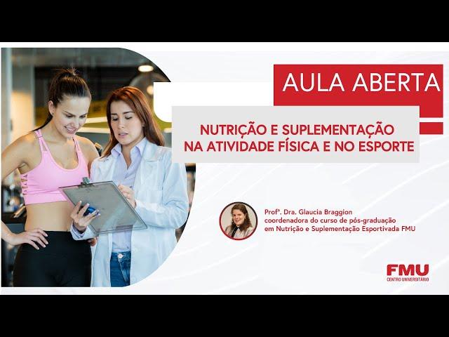 Aula Aberta: Nutrição e Suplementação na atividade Física e no Esporte