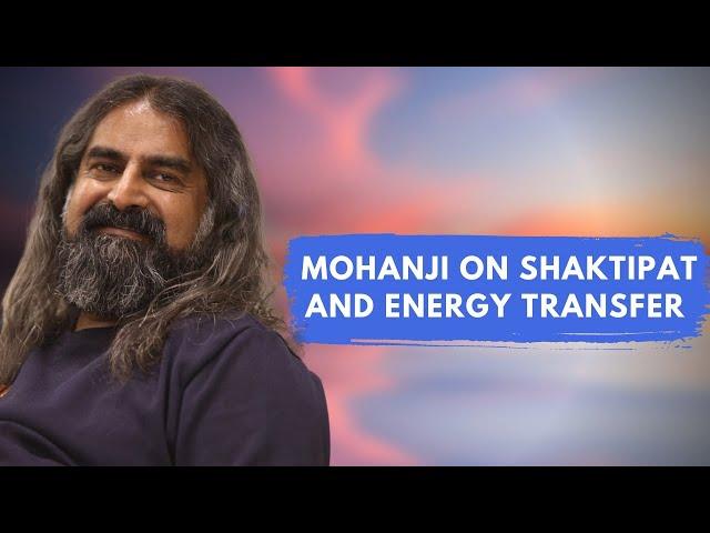 What is Shaktipat and what is energy transfer? I Mohanji