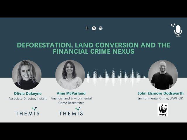 Themis and WWF: Deforestation, Land conversion and the Financial Crime Nexus