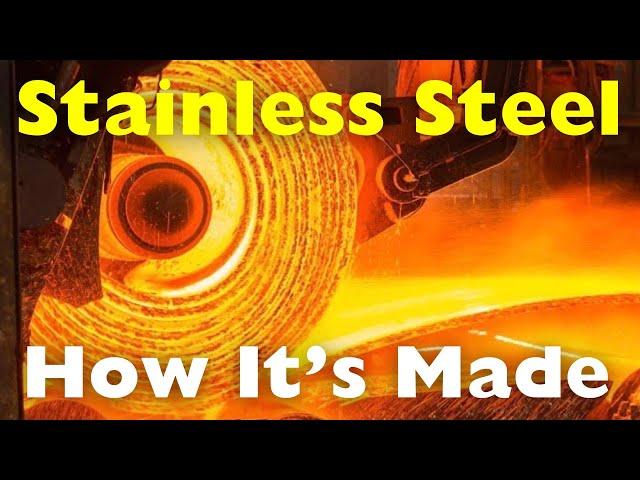 How is Stainless Steel Made?