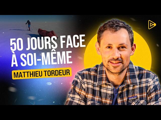 EXPLORER SA SOLITUDE avec l'aventurier Matthieu Tordeur