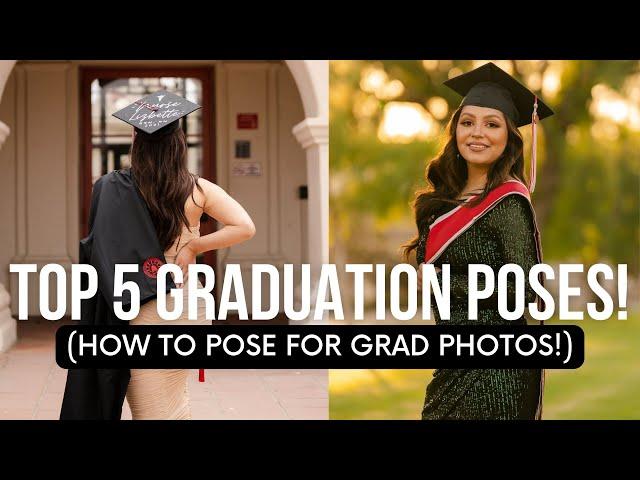 TOP 5 GRADUATION POSES! (HOW TO POSE FOR GRAD PHOTOS!)