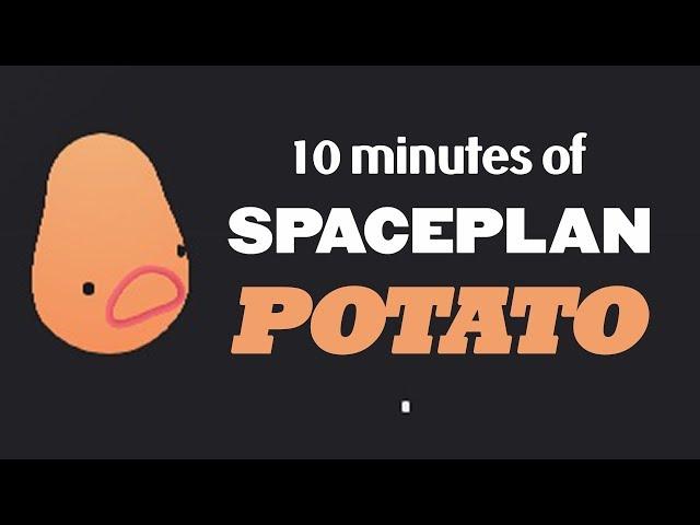 10 Minutes of the Potato in SPACEPLAN *Spoiler Alert!*