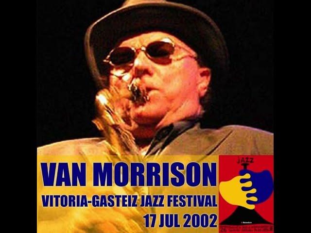 Van Morrison - Live '02 Festival De Jazz De Vitoria