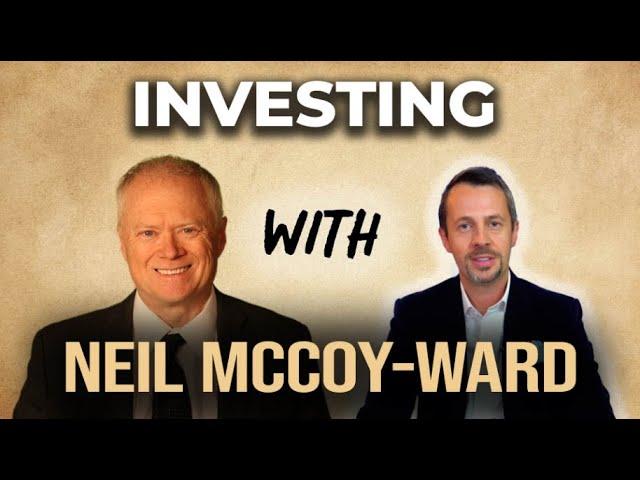 Neil McCoy-Ward: Investing with Chaotic Times Ahead