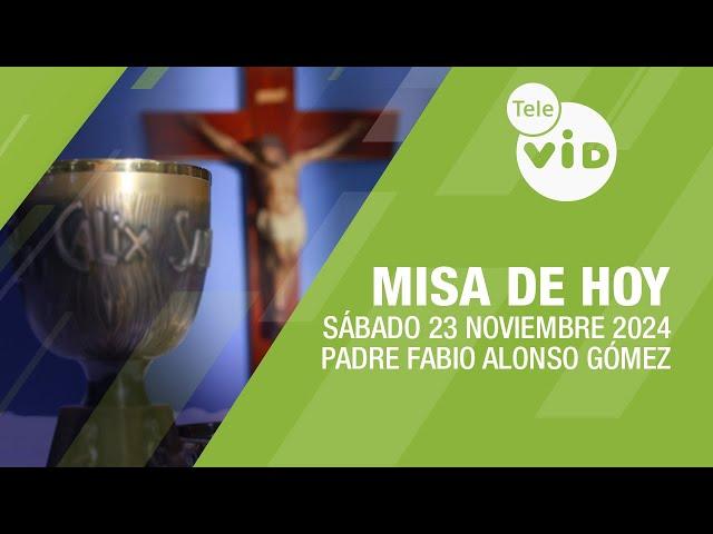 Misa de hoy  Sábado 23 Noviembre de 2024, Padre Fabio Alonso Gómez #TeleVID #MisaDeHoy #Misa