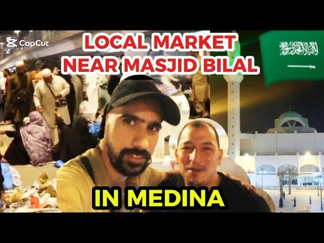 Local cheap market near Masjid Bilal In Medina  Baldea walon Sy dar kr sub bhag gy 