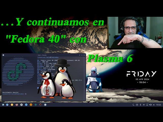 Y continuamos en "Fedora 40" con Plasma 6.