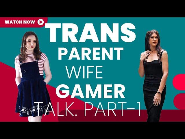 Gaming, Marriage & Parenthood as a Trans Woman – UK Transgender Woman Shares Her Truth (Part 1)