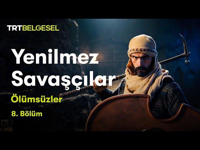 Yenilmez Savaşçılar | Ölümsüzler (8.Bölüm) | TRT Belgesel