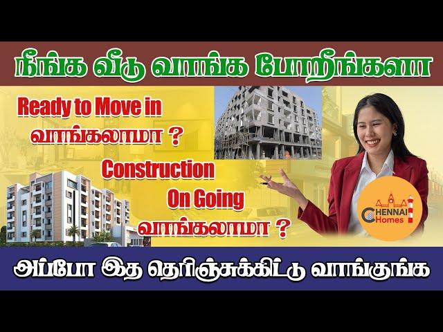 Ready To Move Flats VS Under Construction Flats | Chennai Homes | Realty Talk EP 14