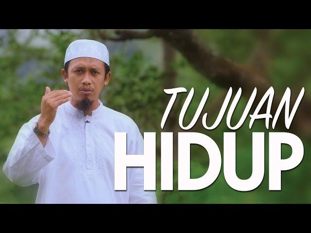 Ceramah Singkat: Tujuan Hidup - Ustadz Abdurrahman Thoyib, Lc.