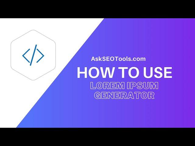 How to Use Lorem Ipsum Generator Online by Askseotools.com