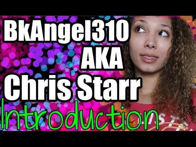 BkAngel310 aka Chris Starr