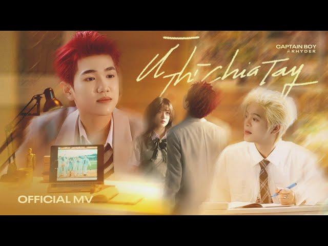 Ừ THÌ CHIA TAY - CAPTAIN BOY ft. RHYDER | OFFICIAL MV