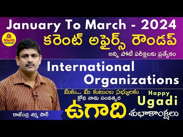 January to March 2024 _ CURRENT AFFAIRS ROUND UP _ International Organizations _ Part - 1