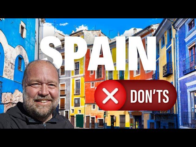 Spain: The Donts of Visiting Spain