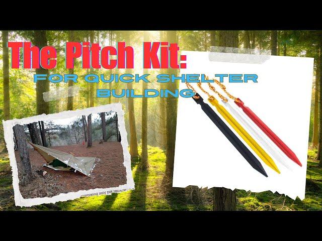 an Uncivilized "Pitch Kit" for quick shelter set-ups.