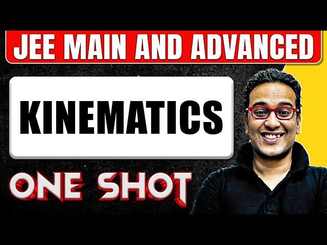 KINEMATICS in One Shot: All Concepts & PYQs Covered | JEE Main & Advanced