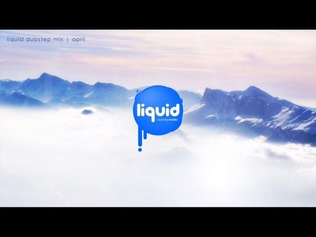 Liquid Dubstep Music | April Mix