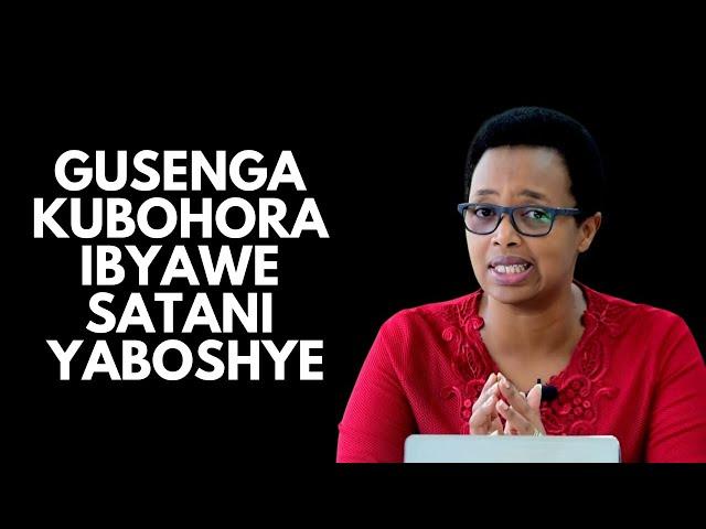 GUSENGA KUBOHORA IBYAWE SATANI YABOSHYE -- Past. Hortense MAZIMPAKA