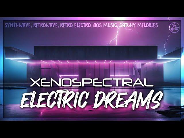 Electric Dreams - xenospectral | Official Audio