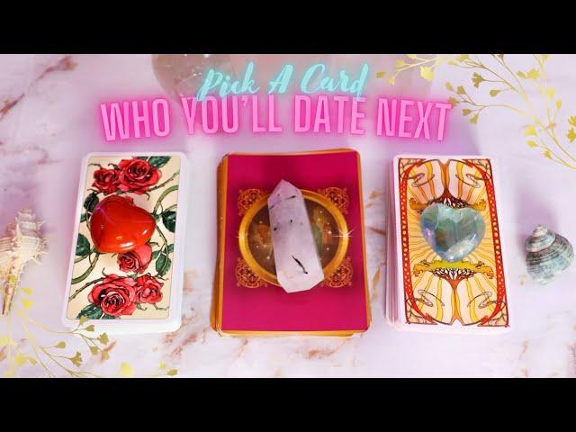 Who You Will Date NEXT PICK A CARD→ Psychic Tarot Reading  Long & DETAILED~