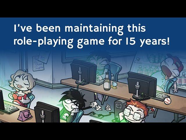 I've been maintaining this role-playing game for 15 years!