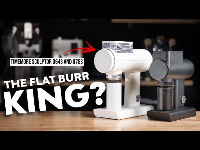 TIMEMORE SCULPTOR 078S 064S - The Flat Burr King?