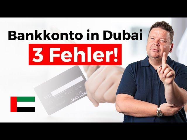 3 Fehler bei der Eröffnung eines Bankkontos in Dubai