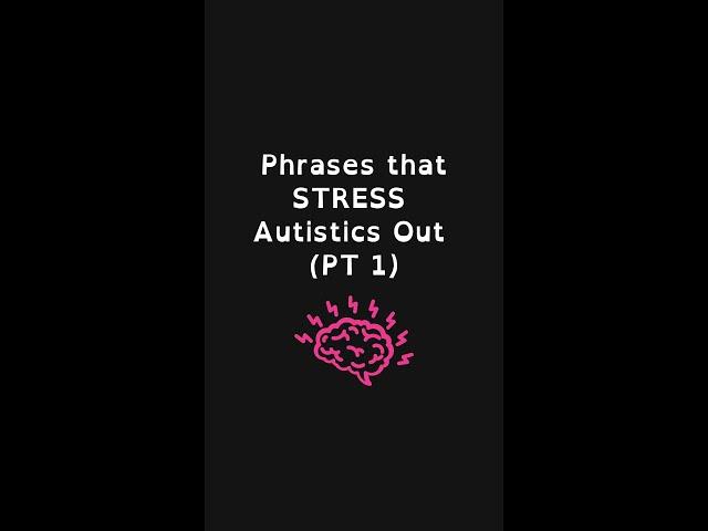 Phrases that STRESS autistic ppl out PART 1 #audhd #momonthespectrum #latediagnosedautistic