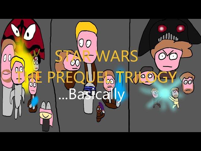 Star Wars Prequel Trilogy...Basically