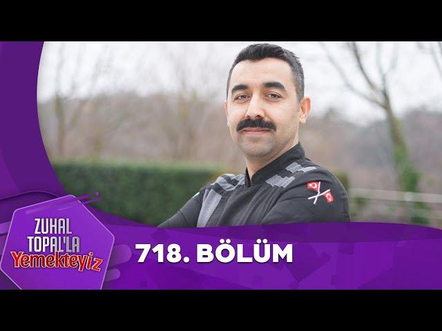 Zuhal Topal'la Yemekteyiz 718. Bölüm  @Yemekteyiz