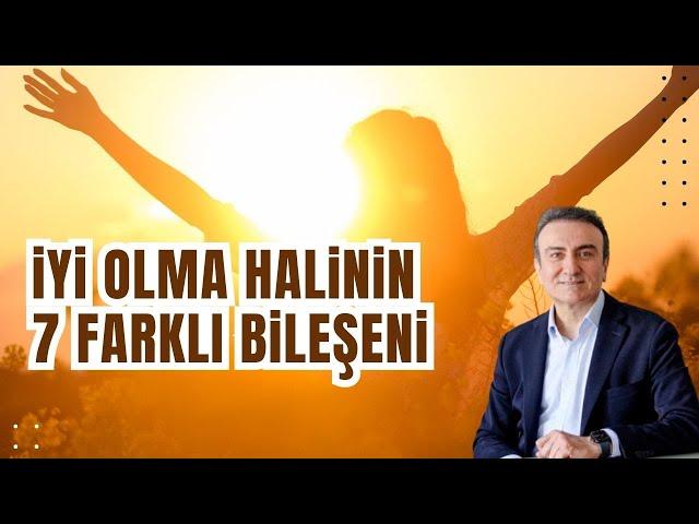 İyi olma halinin 7 farklı bileşeni | Dr. Portakal Sağlıklı Yaşam Merkezi