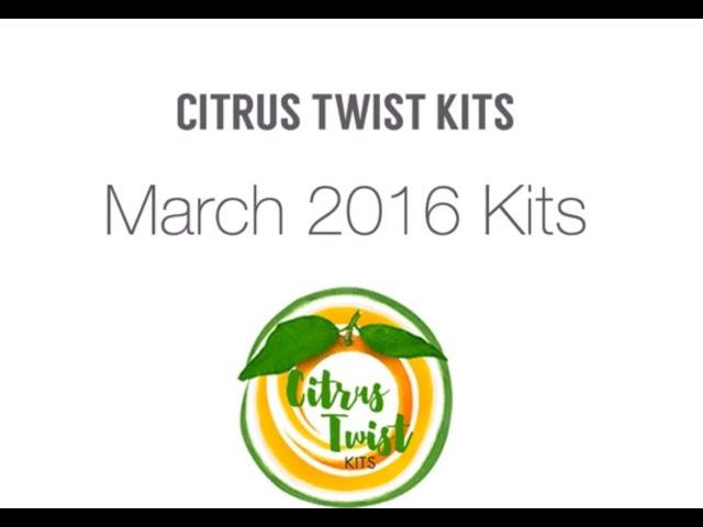 Citrus Twist Kits - March 2016 Kits