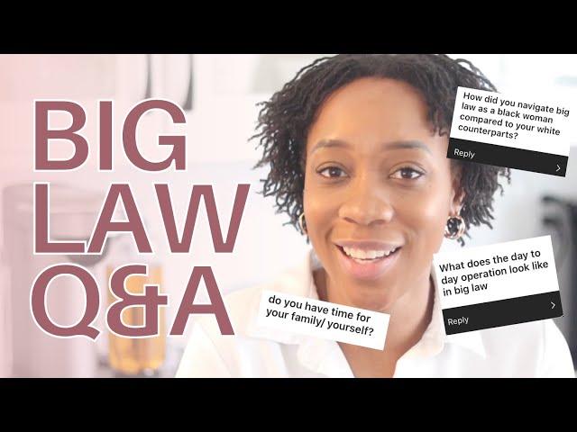 Big Law Q&A | ANSWERING ALL OF YOUR QUESTIONS ABOUT BIG LAW