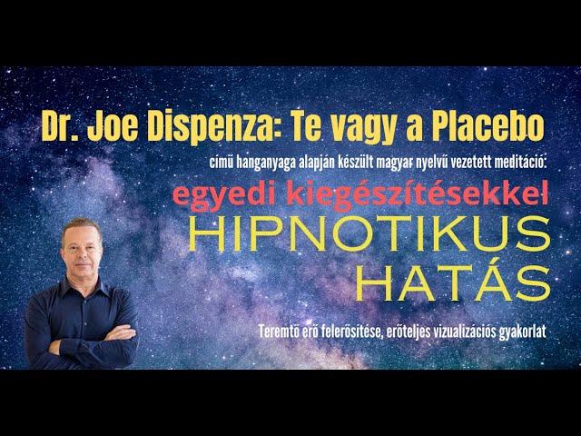 Dr. Joe Dispenza - Te vagy a placebo - bevezető nélküli változat