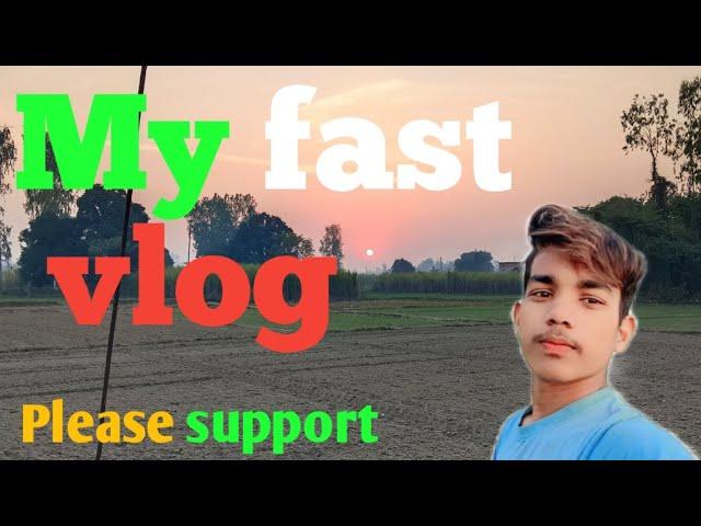 my fast vlog || my fast vlog viral || my fast vlog today